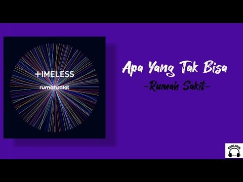 Apa Yang Tak Bisa - Rumah Sakit ||Lirik