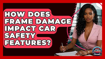 How Does Frame Damage Impact Car Safety Features? - Auto Coverage Explained