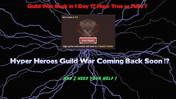 Hyper Heroes Guild War Coming Back Soon ? (And i need Some Help)