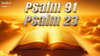 PSALM 91 AND PSALM 23 | The two most powerful prayers in the Bible! (APRIL 26)