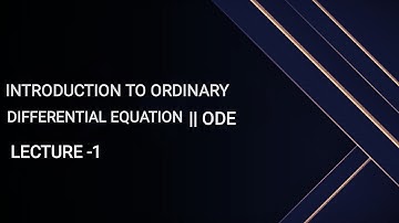 Ordinary Differential Equation || ODE Lecture 1|| Basic Concepts of ODE by BDN MATHS