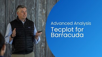 Advanced Analysis with Tecplot for Barracuda