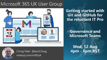 #M365UK Aug 2020 GitHub for reluctant IT Pro and learn hands-on Microsoft Teams Governance.