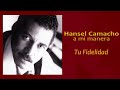 Tu Fidelidad - Hansel Camacho | Salsa