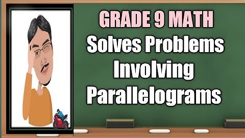 Solves Problems Involving Parallelograms