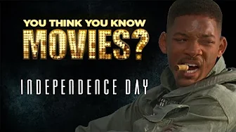 Independence Day - You Think You Know Movies?