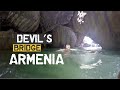Devil's Bridge - Armenia / Անցում Սատանի կամրջի տակով - Armenian Geographic