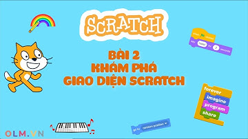 Bài 2: Khám phá giao diện Scratch? - Lập trình Scratch [OLM.VN]