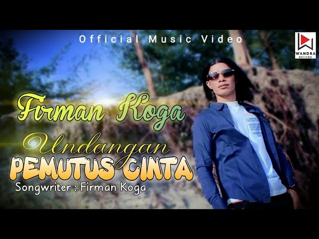 UNDANGAN PEMUTUS CINTA - FIRMAN KOGA - SLOW ROCK TERBARU 2021 (official music video) class=