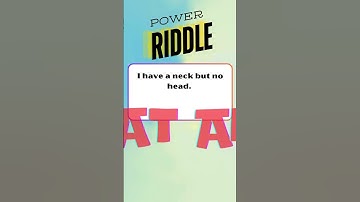 Riddle: I have a neck but no head.  What am I? #riddle #quiz #challenge