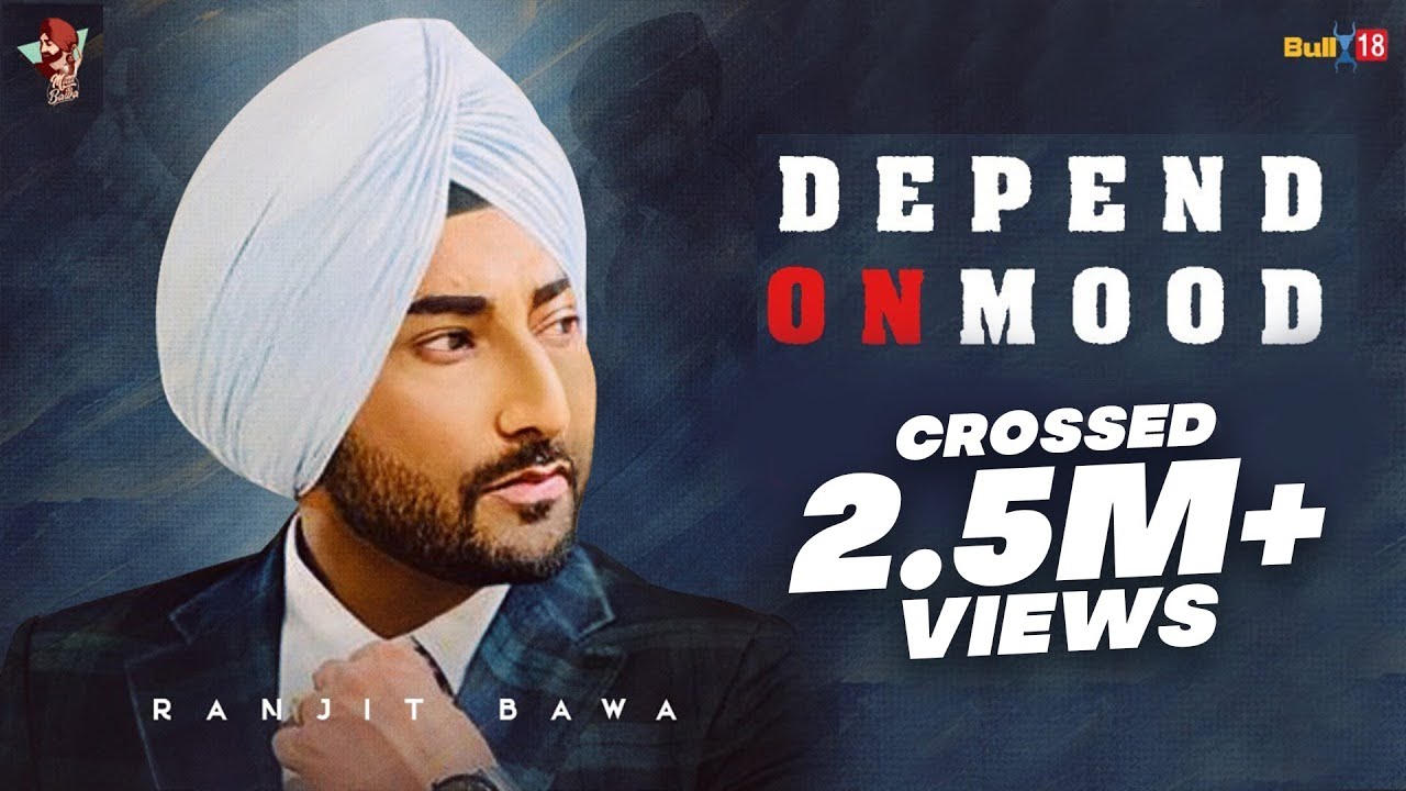 Depend On Mood (Full Video) | Ranjit Bawa | Kahlon | Singhwithlogic | Latest Punjabi Songs 2020