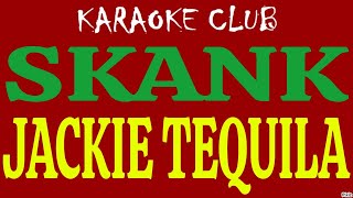 Video thumbnail of "SKANK - JACKIE TEQUILA ( KARAOKÊ )"