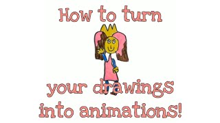 How to turn your drawings into animations!