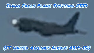 Plane Spotting Takeoffs In Idaho Falls #337 (FT UNITED AIRLINES AIRBUS A319-131)