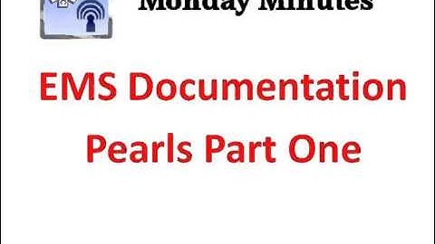 EMS Documentation Pearls | Part One
