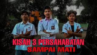 KISAH 3 PERSAHABATAN SAMPAI MATI || TIPE-X - SELAMAT JALAN || SHORT MOVIE