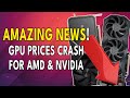 AMAZING NEWS! GPU Prices CRASH For AMD &amp; Nvidia