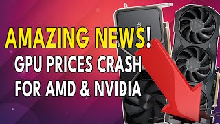 AMAZING NEWS GPU Prices CRASH For AMD & Nvidia