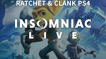 Insomniac Live - Ratchet & Clank PS4 - Part 2