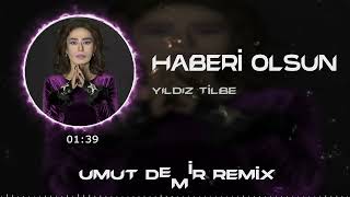 Yıldız Tilbe - Haberi Olsun ( Umut Demir Remix )