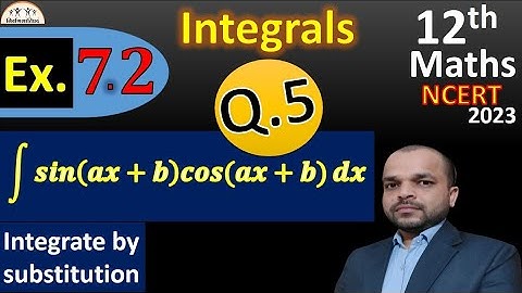 12th Maths ex.7.2 Q.5 | NCERT | Integrate the function sin(ax+b)cos(ax+b)