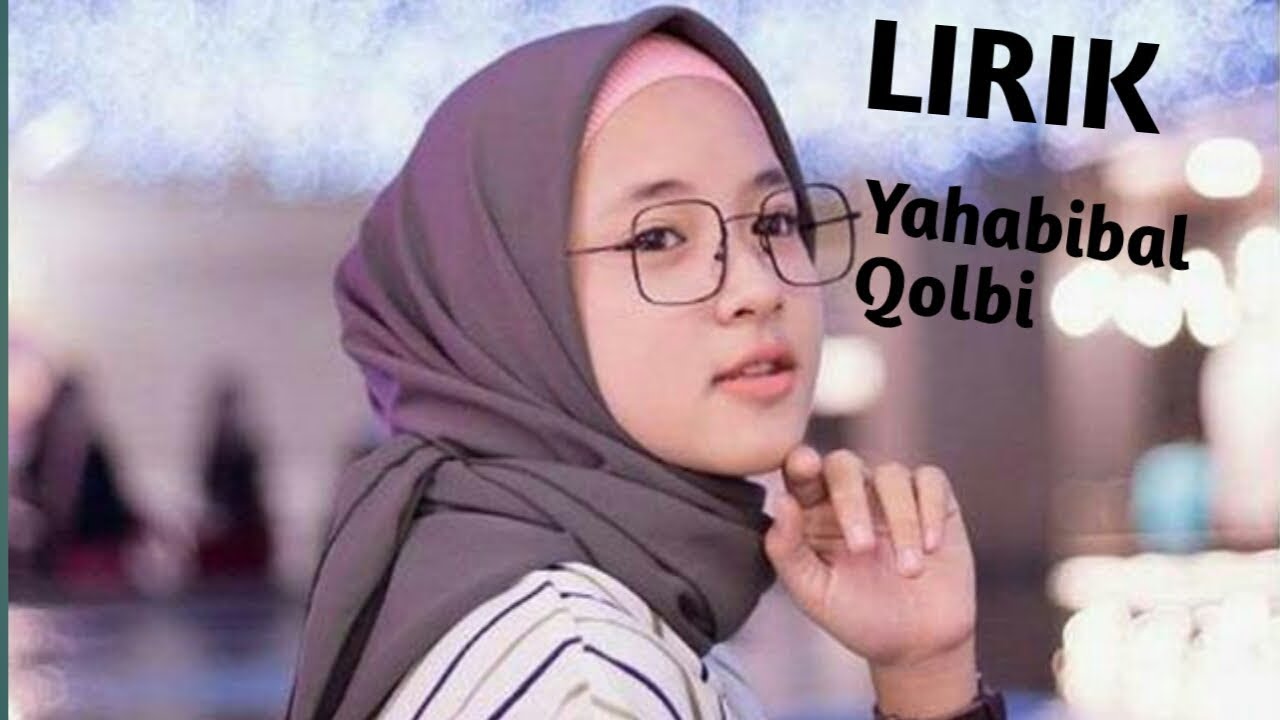Lirik sholawat Ya Habibal Qolbi - YouTube