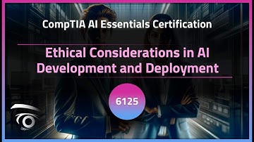 Ethical Considerations in AI Development and Deployment | Exclusive Lesson