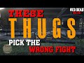 Red dead online these thugs pick the wrong fight