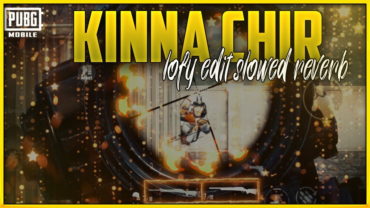 KINNA CHIR song lofi edit slowed reverb by tb ice yt #pubgmobile # ...