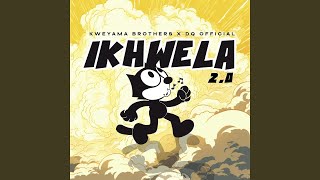 Kweyama Brothers & DQ   - iKhwela 2.0