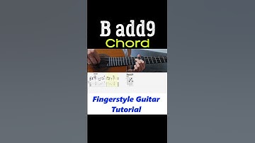B add9 Chord | Fingerstyle Guitar Tutorial + TABS, Sheet Music