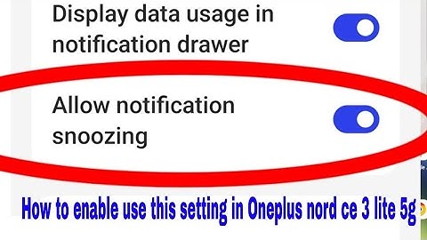 how to enable/use Allow notification snoozing in OnePlus Nord CE 3 lite 5g। Allow notification snooz