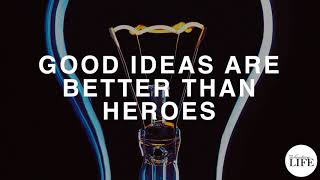 365 Good Ideas Are Better Than Heroes
