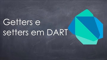 Linguagem DART: Descubra como usar Getters e Setters