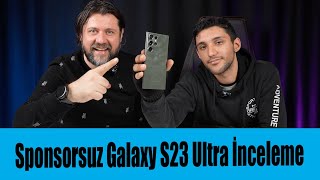 Galaxy S23 Ultra İnceleme! Samsung Sponsorluğunda Değil