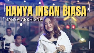 Dangdut Koplo Hanya Insan Biasa - Sasya Arkhisna | Video Lirik