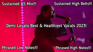 Demi Lovato Best &amp; Healthiest Vocals 2023!!