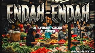Lagu Bahasa Sambas/Lagu Sambas-Endah-Endah M Syukur Saleh Ai Cover