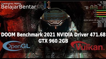 DOOM Benchmark FPS OpenGL VS Vulkan 2021, NVIDIA GTX 960 2 GB Driver 471.68, I3-4170, Windows 10