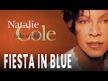 Natalie Cole - Fiesta In Blue (Official Audio)