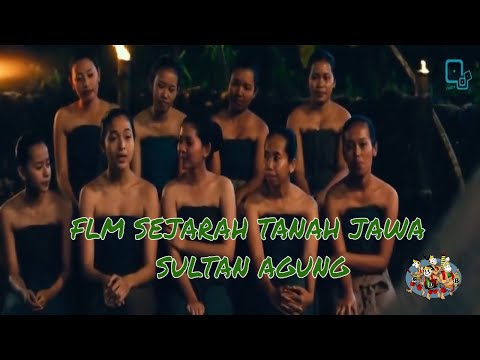 FLM SEJARAH TANAH JAWA SULTAN AGUNG  movie