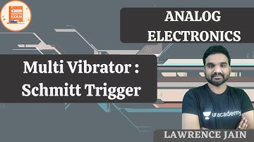 Multi Vibrator: Schmitt Trigger | Analog Electronics | GATE/ESE | ECE | Lawrence Sir