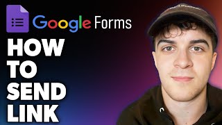 How to Send Google Form Link (Full 2024 Guide)