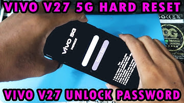 VIVO V27 5G HARD RESET FORMAT DATA FACTORY RESET BYPASS PASSWORD