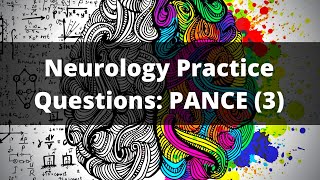 Neurology Practice Questions | PANCE Preparation (3)