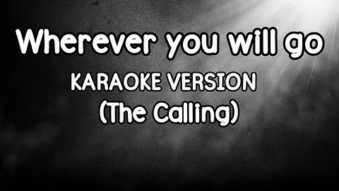 Wherever you will go - The Calling (Karaoke Version)