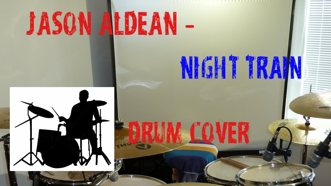 Jason Aldean Night Train (Drum Cover) YouTube