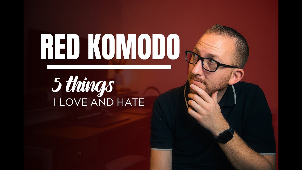 RED KOMODO   - 5 Things I LOVE and HATE!