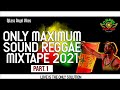 Only Maximum Sound Reggae Mixtape 2021 Feat. Morgan Heritage, Jah Cure, Chris Martin, Romain Virgo