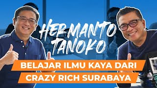 Belajar Ilmu Kaya Dari "Crazy Rich Surabaya" | Wawancara @htanoko